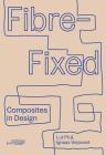 Fibre-Fixed: Composites in Design By Lut Pil (Editor), Ignaas Verpoest (Editor) Cover Image