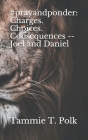 #prayandponder: Charges. Choices. Consequences -- Joel and Daniel By Tammie T. Polk Cover Image