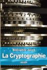 La Cryptographie: ou l'Art d'écrire en Chiffres Cover Image