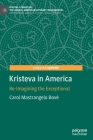 Kristeva in America: Re-Imagining the Exceptional (Pivotal Studies in the Global American Literary Imagination) Cover Image