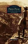 Pikes Peak: Adventurers, Communities and Lifestyles By Sherry Monahan Cover Image