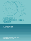 Introduction to Geomagnetically Trapped Radiation (Cambridge Atmospheric and Space Science) By Martin Walt Cover Image
