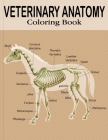 Veterinary Anatomy Coloring Book: Animal Anatomy and Veterinary Coloring Book Best gift for your student .Vol-1 By Byron Escobedo Cover Image
