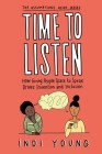 Time to Listen: How Giving People Space to Speak Drives Invention and Inclusion By Indi Young Cover Image