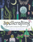 Spellcrafting: A Beginner's Guide to Creating and Casting Effective Spells Cover Image