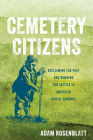 Cemetery Citizens: Reclaiming the Past and Working for Justice in American Burial Grounds Cover Image