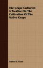The Grape Culturist: A Treatise on the Cultivation of the Native Grape Cover Image