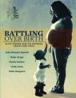 Battling Over Birth: Black Women and the Maternal Health Care Crisis By Helen Arega, Dantia Hudson, Linda Jones Cover Image
