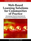 Web-Based Learning Solutions for Communities of Practice: Developing Virtual Environments for Social and Pedagogical Advancement (Advances in Web-Based Learning (Awbl) Book) By Nikos Karacapilidis (Editor) Cover Image