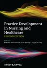 Practice Development in Nursing and Healthcare By Brendan McCormack (Editor), Kim Manley (Editor), Angie Titchen (Editor) Cover Image