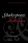 Shakespeare and the Romantics (Oxford Shakespeare Topics) Cover Image
