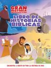 La Gran Historia: Libro Interactivo de Relatos Bíblicos (The Gospel Project (TGP)) By B&H Español Editorial Staff Cover Image