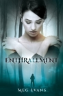Enthrallment By Meg Evans, Emma O'Connell (Editor), Mila MILIC (Cover Design by) Cover Image