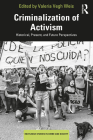 Criminalization of Activism: Historical, Present and Future Perspectives (Routledge Studies in Crime and Society) By Valeria Weis (Editor) Cover Image