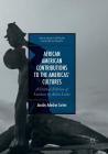 African American Contributions to the Americas' Cultures: A Critical Edition of Lectures by Alain Locke (African American Philosophy and the African Diaspora) By Jacoby Adeshei Carter Cover Image