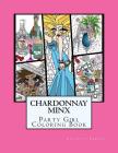 Chardonnay Minx - Party Girl: Coloring Book By Collette Renee Fergus Cover Image