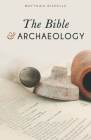 The Bible and Archaeology By Matthieu Richelle Cover Image
