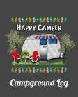 Happy Camper Campground Log: 8 x 10 RV Campground Record Book With 50 Pages To Record Campsite Details for your Teardrop By Krause Korner Cover Image
