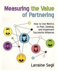 Measuring the Value of Partnering: How to Use Metrics to Plan, Develop, and Implement Successful Alliances Cover Image