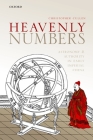 Heavenly Numbers: Astronomy and Authority in Early Imperial China By Christopher Cullen Cover Image