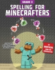 Spelling for Minecrafters: Grade 3 By Sky Pony Press, Amanda Brack (Illustrator) Cover Image