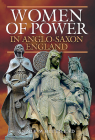Women of Power in Anglo-Saxon England Cover Image