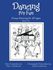 Dancing for Fun: Group Dancing for All Ages Book Two By Mark L, Helena Greathouse Cover Image