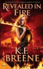 Revealed in Fire By K. F. Breene Cover Image