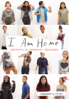 I Am Home: Portraits of Immigrant Teenagers Cover Image