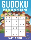 Sudoku Per Bambini 9-12 Anni: Sudoku 6x6 Volume 2. Livello: Facile, Medio, Difficile con Soluzioni. Ore di giochi. By Semmer Press Cover Image