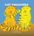 Cat Proverbs By David Walker Cover Image