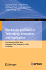 Blockchain and Web3.0 Technology Innovation and Application: First Conference, Bwtac 2024, Guangzhou, China, November 6-8, 2024, Proceedings (Communications in Computer and Information Science #2277) By Gansen Zhao (Editor), Jian Weng (Editor), Zhihong Tian (Editor) Cover Image