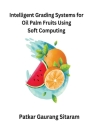 Intelligent Grading Systems for Oil Palm Fruits Using Soft Computing Cover Image