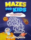 Mazes For Kids: Fun And Challenging Maze Puzzle Activity Book For Children Ages 4-8 By Charlotte Gibbs Cover Image
