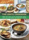 The Lentil Cookbook: Make the Most of the Powerhouse Pulse, with 100 Healthy and Delicious Recipes By Lorenz Books Cover Image