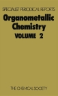 Organometallic Chemistry: Volume 2 (Specialist Periodical Reports #2) By E. W. Abel (Editor), F. G. a. Stone (Editor) Cover Image