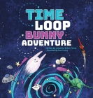 Time Loop Bunny Adventure By Jason Koo, Rick Tinney, Rick Tinney (Illustrator) Cover Image
