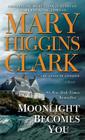 Moonlight Becomes You By Mary Higgins Clark Cover Image