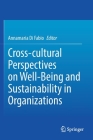 Cross-Cultural Perspectives on Well-Being and Sustainability in Organizations By Annamaria Di Fabio (Editor) Cover Image