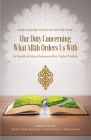 Explanatory Notes on the Treatise: Our Duty Concerning What AllĀh Orders Us with By Muhammad Amir Abdulazim (Translator), Shaykh ʿabdur-Razzāq Al Badr Cover Image