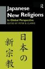 Japanese New Religions in Global Perspective: In Global Perspective By Peter B. Clarke Cover Image