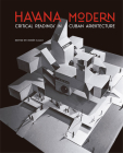 Havana Modern: Critical Readings in Cuban Architecture By Ruben Gallo (Editor), Guillermo S. Arsuaga (Text by (Art/Photo Books)), Miguel Caballero (Text by (Art/Photo Books)) Cover Image