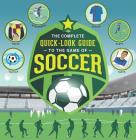 The Complete Quick-Look Guide to the Game of SOCCER By Show Me How Cover Image