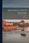 Modern Czech Poetry By P. Selver Cover Image