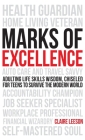 Marks of Excellence: Adulting Life Skills Wisdom, Chiseled for Teens to Survive the Modern World Cover Image