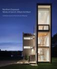 Northern Exposure: Works of Carol A. Wilson Architect By Enrico Pinna (Contributions by), Juhani Pallasmaa (Contributions by) Cover Image
