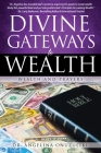 Divine Gateways to Wealth: Wealth and Prayers By Angelina Onuzulike, Larry Keefauver (Compiled by) Cover Image