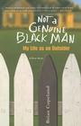 Not a Genuine Black Man: My Life as an Outsider Cover Image