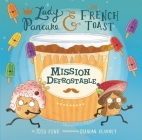 Mission Defrostable: Volume 3 (Lady Pancake & Sir French Toast #3) Cover Image