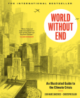 World Without End: An Illustrated Guide to the Climate Crisis By Christophe Blain, Jean-Marc Jancovici Cover Image